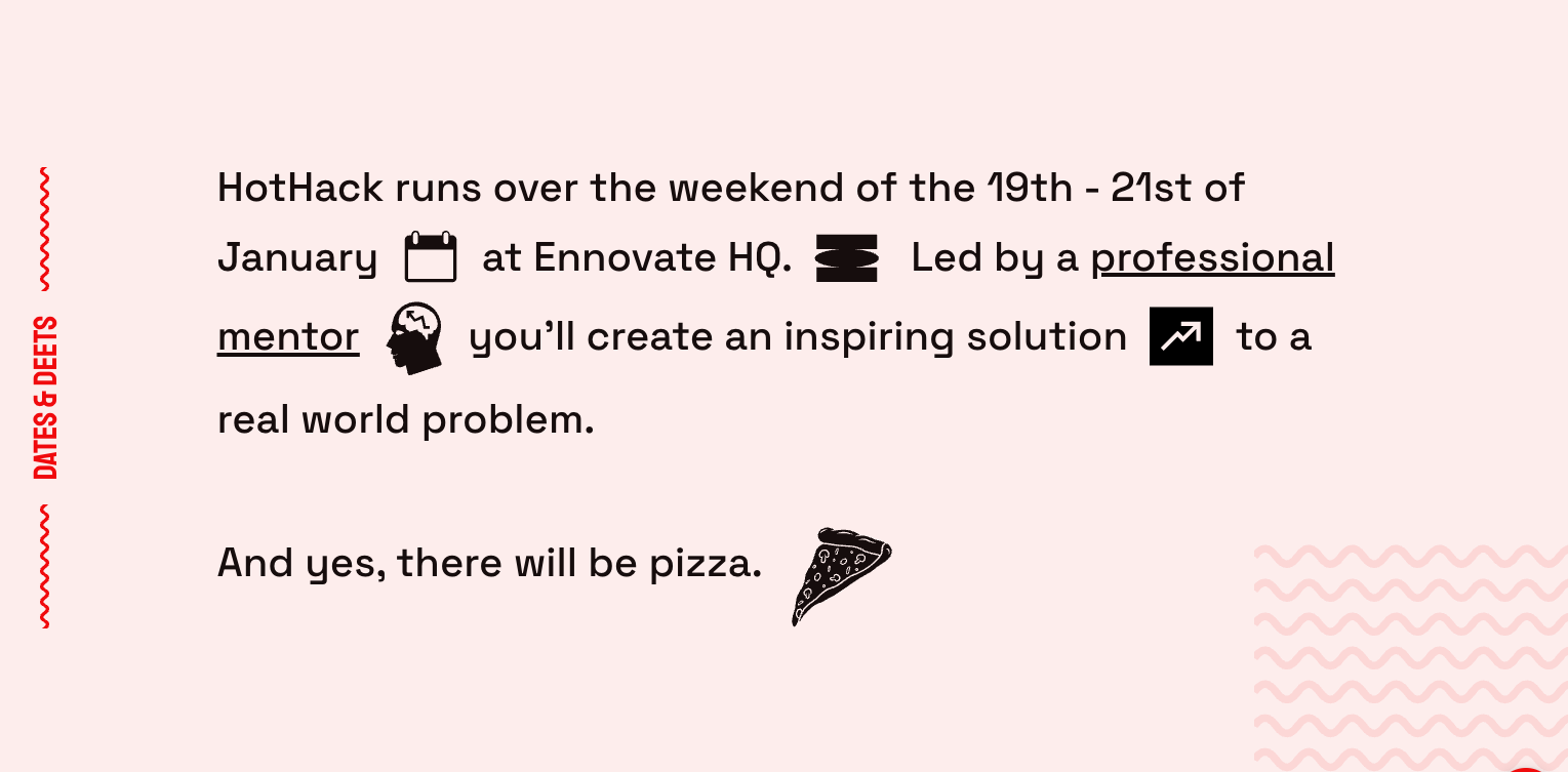The HotHack 'dates & deets' section: playful copy with inline icons explaining the weekend, the mentor, and that there will be pizza.